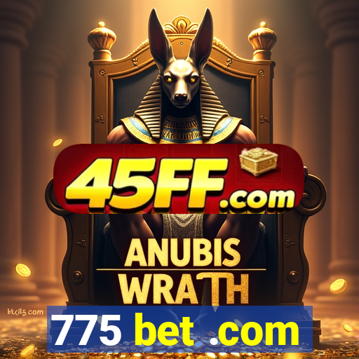 775 bet .com